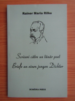 Rainer Maria Rilke - Scrisori catre un tanar poet (editie bilingva)