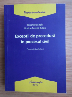 Ruxandra Sirghi - Exceptii de procedura in procesul civil. Practica juridica