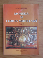 Silviu Cerna - Moneda si teoria monetara (volumul 2)