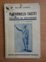 A. I. Bujor - P. Cornelli Taciti. Dialogus de oratoribus (1939)