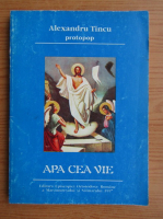 Alexandru Tincu - Apa cea vie