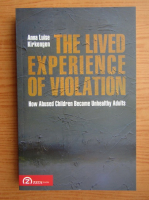 Anna Luise - The lived experience of violation. How abused children become unhelathy adults