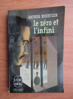 Arthur Koestler - Le zero et l'infini