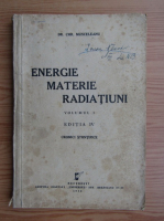 Chr. Musceleanu - Energie, materie, radiatiuni (volumul 1, 1938)