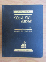 Constantin Hamangiu - Codul civil adnotat (volumul 1)