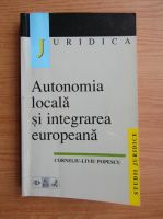 Anticariat: Corneliu-Liviu Popescu - Autonomia locala si integrarea europeana