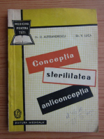 Anticariat: Dan Alessandrescu - Conceptia, sterilitatea, anticonceptia