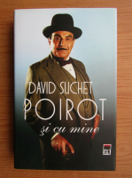 Anticariat: David Suchet - Poirot si cu mine