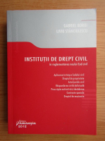 Gabriel Boroi - Institutii de drept civil in reglementarea noului Cod civil