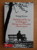 George Kovacs - Thinking and Be-ing in Heidegger's