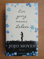 Jojo Moyes - Ein ganz neues Leben