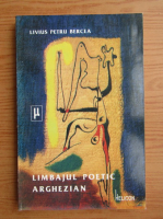 Livius Petru Bercea - Limbajul poetic arghezian