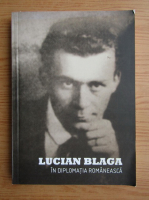 Lucian Blaga - In diplomatia romaneasca