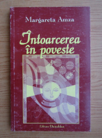 Anticariat: Margareta Amza - Intoarcerea in poveste