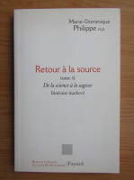 Marie Dominique Philippe - Retour a la source 