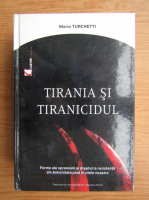 Mario Turchetti - Tirania si tiranicidul