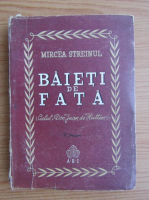 Mircea Streinul - Baieti de fata (1943)