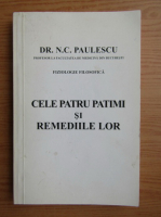 Nicolae C. Paulescu - Cele patru patimi si remediile lor