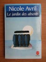Nicole Avril - Le jardin des absents
