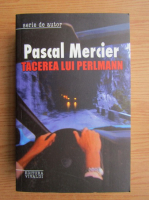 Pascal Mercier - Tacerea lui Perlmann
