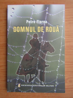 Petre Florea - Domnul de roua