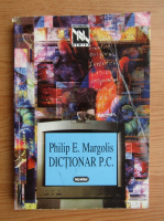 Anticariat: Philip E. Margolis - Dictionar P. C.