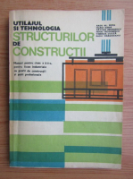 Radu Popa - Utilajul si tehnologia structurilor de constructii. Manual pentru clasa a XII-a, pentru licee industriale cu profil de constructii si scoli profesionale (1985)