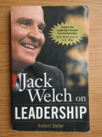 Robert Slater - Jack Welch on leadership