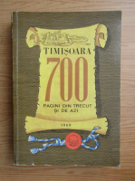 Stefan Pascu - Timisoara. 700 pagini din trecut si de azi