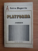Voicu Bugariu - Platforma