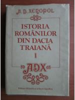 Anticariat: A. D. Xenopol - Istoria romanilor din Dacia Traiana (volumul 1)