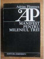 Anticariat: Adrian Paunescu - Manifest pentru mileniul trei (volumul 1)