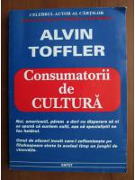 Anticariat: Alvin Toffler - Consumatorii de cultura