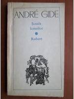 Anticariat: Andre Gide - Scoala femeilor. Robert