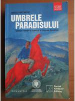 Anticariat: Angelo Mitchievici - Umbrele paradisului. Scriitori romani si francezi in Uniunea Sovietica