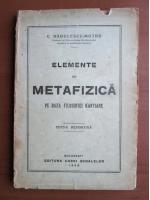 Constantin Radulescu Motru - Elemente de metafizica pe baza filosofiei kantiane (1928)