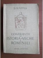 Anticariat: D. M. Pippidi - Contributii la istoria veche a Romaniei