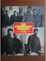 David King - The commissar vanishes. The falsification of photographs and art in Stalin's Russia