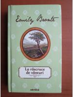Anticariat: Emily Bronte - La rascruce de vanturi 