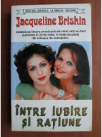 Anticariat: Jacqueline Briskin - Intre iubire si ratiune