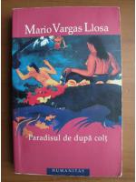 Mario Vargas Llosa - Paradisul de dupa colt