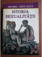 Anticariat: Michel Foucault - Istoria sexualitatii