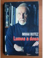 Anticariat: Mihai Botez - Lumea a doua