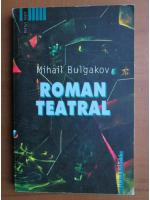 Mihail Bulgakov - Roman teatral