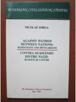 Nicolae Iorga - Contra dusmaniei intre natii: romani si unguri