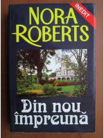 Anticariat: Nora Roberts - Din nou impreuna