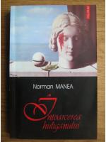 Norman Manea - Intoarcerea huliganului