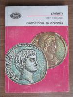 Anticariat: Plutarh - Vieti paralele. Demetrios si Antoniu