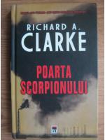 Anticariat: Richard A. Clarke - Poarta scorpionului