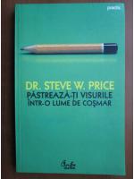 Anticariat: Steve Price - Pastreaza-ti visurile intr-o lume de cosmar